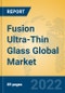 Fusion Ultra-Thin Glass Global Market Insights 2022, Analysis and Forecast to 2027, by Manufacturers, Regions, Technology, Application, Product Type - Product Image