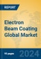 Electron Beam Coating Global Market Insights 2024, Analysis and Forecast to 2029, by Manufacturers, Regions, Technology, Application - Product Thumbnail Image