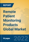 Remote Patient Monitoring Products Global Market Insights 2022, Analysis and Forecast to 2027, by Manufacturers, Regions, Technology, Application, Product Type- Product Image