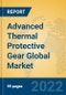 Advanced Thermal Protective Gear Global Market Insights 2022, Analysis and Forecast to 2027, by Manufacturers, Regions, Technology, Application, Product Type - Product Image
