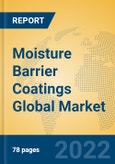 Moisture Barrier Coatings Global Market Insights 2022, Analysis and Forecast to 2027, by Manufacturers, Regions, Technology, Application, Product Type- Product Image