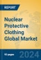 Nuclear Protective Clothing Global Market Insights 2023, Analysis and Forecast to 2028, by Manufacturers, Regions, Technology, Application, Product Type - Product Image