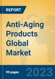 Anti-Aging Products Global Market Insights 2023, Analysis and Forecast to 2028, by Manufacturers, Regions, Technology, Application, Product Type- Product Image