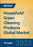 Household Green Cleaning Products Global Market Insights 2022, Analysis and Forecast to 2027, by Manufacturers, Regions, Technology, Application, Product Type- Product Image