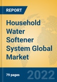 Household Water Softener System Global Market Insights 2022, Analysis and Forecast to 2027, by Manufacturers, Regions, Technology, Application, Product Type- Product Image