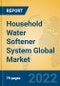 Household Water Softener System Global Market Insights 2022, Analysis and Forecast to 2027, by Manufacturers, Regions, Technology, Application, Product Type - Product Image