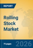Rolling Stock Market Insights, Analysis and Forecast 2026-2031- Product Image