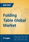 Folding Table Global Market Insights 2022, Analysis and Forecast to 2027, by Manufacturers, Regions, Technology, Application, Product Type - Product Image
