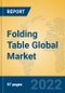 Folding Table Global Market Insights 2022, Analysis and Forecast to 2027, by Manufacturers, Regions, Technology, Application, Product Type - Product Thumbnail Image