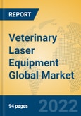 Veterinary Laser Equipment Global Market Insights 2022, Analysis and Forecast to 2027, by Manufacturers, Regions, Technology, Application, Product Type- Product Image
