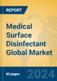 Medical Surface Disinfectant Global Market Insights 2024, Analysis and Forecast to 2029, by Manufacturers, Regions, Technology, Application- Product Image