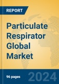 Particulate Respirator Global Market Insights 2024, Analysis and Forecast to 2029, by Manufacturers, Regions, Technology, Application, Product Type- Product Image