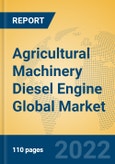 Agricultural Machinery Diesel Engine Global Market Insights 2022, Analysis and Forecast to 2027, by Manufacturers, Regions, Technology, Application, Product Type- Product Image