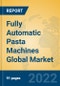 Fully Automatic Pasta Machines Global Market Insights 2022, Analysis and Forecast to 2027, by Manufacturers, Regions, Technology, Application, Product Type - Product Thumbnail Image