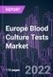 Europe Blood Culture Tests Market 2021-2031 by Product (Consumables, Instruments, Software and Services), Method (Conventional, Automated), Technology (Culture-Based, Molecular, Proteomics, Others), Application, End User, and Country: Trend Forecast and Growth Opportunity - Product Thumbnail Image