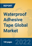 Waterproof Adhesive Tape Global Market Insights 2022, Analysis and Forecast to 2027, by Manufacturers, Regions, Technology, Product Type- Product Image