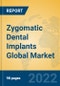 Zygomatic Dental Implants Global Market Insights 2022, Analysis and Forecast to 2027, by Manufacturers, Regions, Technology, Product Type - Product Image