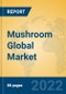 Mushroom Global Market Insights 2022, Analysis and Forecast to 2027, by Manufacturers, Regions, Technology, Application, Product Type - Product Image