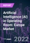 Artificial Intelligence (AI) in Operating Room: Europe Market 2021-2031 by Offering (Hardware, Software), Technology (ML, DL, NLP, Others), Application, Indication, End User, and Country - Product Thumbnail Image