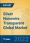 Silver Nanowire Transparent Global Market Insights 2022, Analysis and Forecast to 2027, by Manufacturers, Regions, Technology, Application, Product Type - Product Thumbnail Image