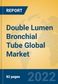 Double Lumen Bronchial Tube Global Market Insights 2022, Analysis and Forecast to 2027, by Manufacturers, Regions, Technology, Application, Product Type- Product Image
