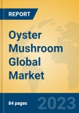 Oyster Mushroom Global Market Insights 2023, Analysis and Forecast to 2028, by Manufacturers, Regions, Technology, Application, Product Type- Product Image