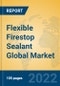 Flexible Firestop Sealant Global Market Insights 2022, Analysis and Forecast to 2027, by Manufacturers, Regions, Technology, Application, Product Type - Product Thumbnail Image