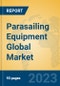Parasailing Equipment Global Market Insights 2023, Analysis and Forecast to 2028, by Manufacturers, Regions, Technology, Application, Product Type - Product Thumbnail Image