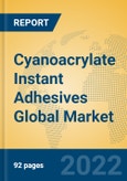 Cyanoacrylate Instant Adhesives Global Market Insights 2022, Analysis and Forecast to 2027, by Manufacturers, Regions, Technology- Product Image