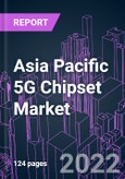 Asia Pacific 5G Chipset Market 2021-2031 by Chipset Type, and Country: Trend Forecast and Growth Opportunity- Product Image