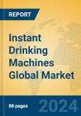 Instant Drinking Machines Global Market Insights 2024, Analysis and Forecast to 2029, by Manufacturers, Regions, Technology, Application, Product Type- Product Image