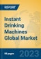Instant Drinking Machines Global Market Insights 2023, Analysis and Forecast to 2028, by Manufacturers, Regions, Technology, Application, Product Type - Product Thumbnail Image