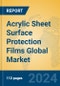 Acrylic Sheet Surface Protection Films Global Market Insights 2023, Analysis and Forecast to 2028, by Manufacturers, Regions, Technology, Application, Product Type - Product Thumbnail Image