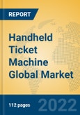 Handheld Ticket Machine Global Market Insights 2022, Analysis and Forecast to 2027, by Manufacturers, Regions, Technology, Application, Product Type- Product Image