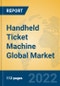 Handheld Ticket Machine Global Market Insights 2022, Analysis and Forecast to 2027, by Manufacturers, Regions, Technology, Application, Product Type - Product Thumbnail Image