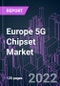 Europe 5G Chipset Market 2021-2031 by Chipset Type, and Country: Trend Forecast and Growth Opportunity - Product Thumbnail Image
