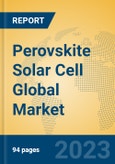 Perovskite Solar Cell Global Market Insights 2023, Analysis and Forecast to 2028, by Manufacturers, Regions, Technology, Application, Product Type- Product Image