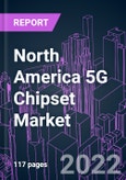 North America 5G Chipset Market 2021-2031 by Chipset Type, and Country: Trend Forecast and Growth Opportunity- Product Image
