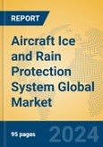 Aircraft Ice and Rain Protection System Global Market Insights 2024, Analysis and Forecast to 2029, by Manufacturers, Regions, Technology, Application- Product Image