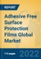 Adhesive Free Surface Protection Films Global Market Insights 2022, Analysis and Forecast to 2027, by Manufacturers, Regions, Technology, Application, Product Type - Product Image
