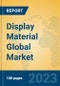 Display Material Global Market Insights 2023, Analysis and Forecast to 2028, by Manufacturers, Regions, Technology, Product Type - Product Thumbnail Image