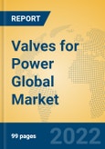 Valves for Power Global Market Insights 2022, Analysis and Forecast to 2027, by Manufacturers, Regions, Technology, Application, Product Type- Product Image