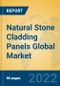 Natural Stone Cladding Panels Global Market Insights 2022, Analysis and Forecast to 2027, by Manufacturers, Regions, Technology, Application, Product Type - Product Image