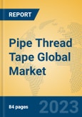 Pipe Thread Tape Global Market Insights 2023, Analysis and Forecast to 2028, by Manufacturers, Regions, Technology, Product Type- Product Image