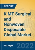 K MT Surgical and Nonwoven Disposable Global Market Insights 2022, Analysis and Forecast to 2027, by Manufacturers, Regions, Technology, Application, Product Type- Product Image