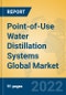 Point-of-Use Water Distillation Systems Global Market Insights 2022, Analysis and Forecast to 2027, by Manufacturers, Regions, Technology, Product Type - Product Image