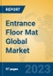 Entrance Floor Mat Global Market Insights 2023, Analysis and Forecast to 2028, by Manufacturers, Regions, Technology, Application, Product Type - Product Thumbnail Image