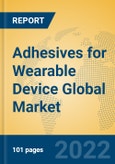 Adhesives for Wearable Device Global Market Insights 2022, Analysis and Forecast to 2027, by Manufacturers, Regions, Technology, Application, Product Type- Product Image