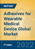 Adhesives for Wearable Medical Device Global Market Insights 2022, Analysis and Forecast to 2027, by Manufacturers, Regions, Technology, Application, Product Type- Product Image