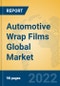 Automotive Wrap Films Global Market Insights 2022, Analysis and Forecast to 2027, by Manufacturers, Regions, Technology, Application, Product Type - Product Image